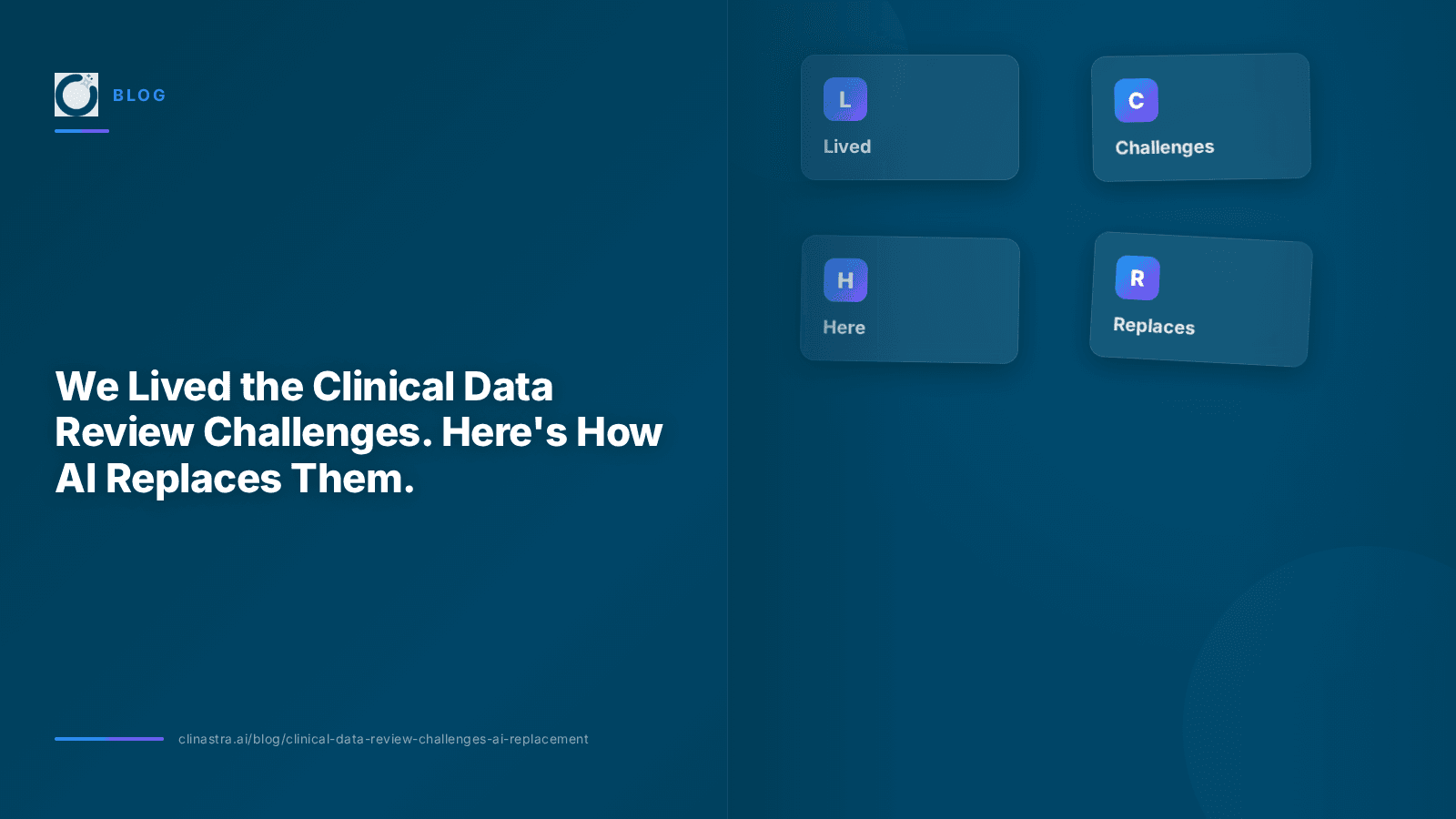 We Lived the Clinical Data Review Challenges. Here's How AI Replaces Them.