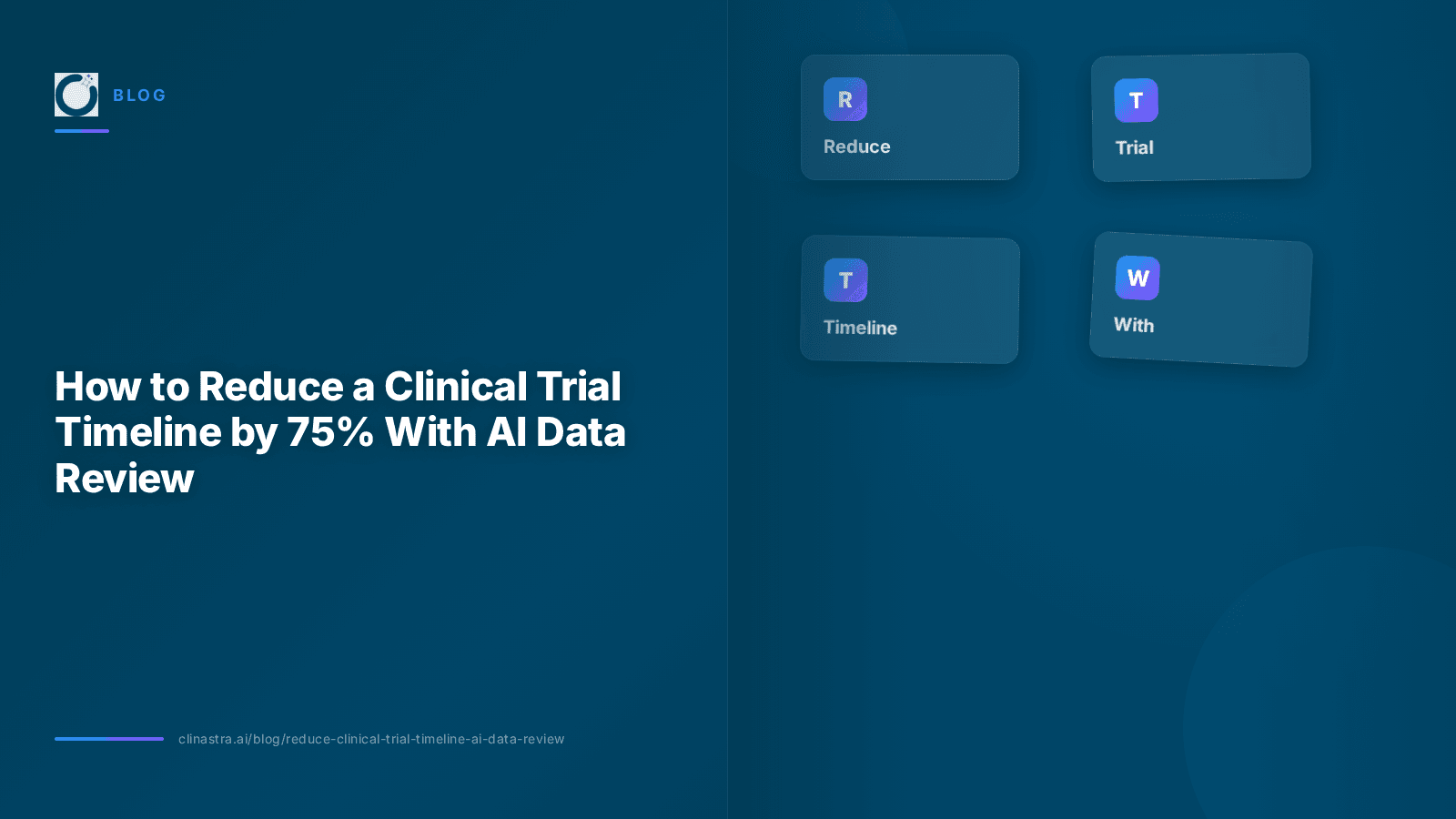 How to Reduce a Clinical Trial Timeline by 75% With AI Data Review
